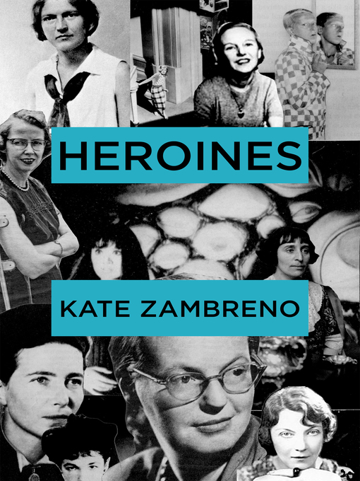 Title details for Heroines by Kate Zambreno - Available
